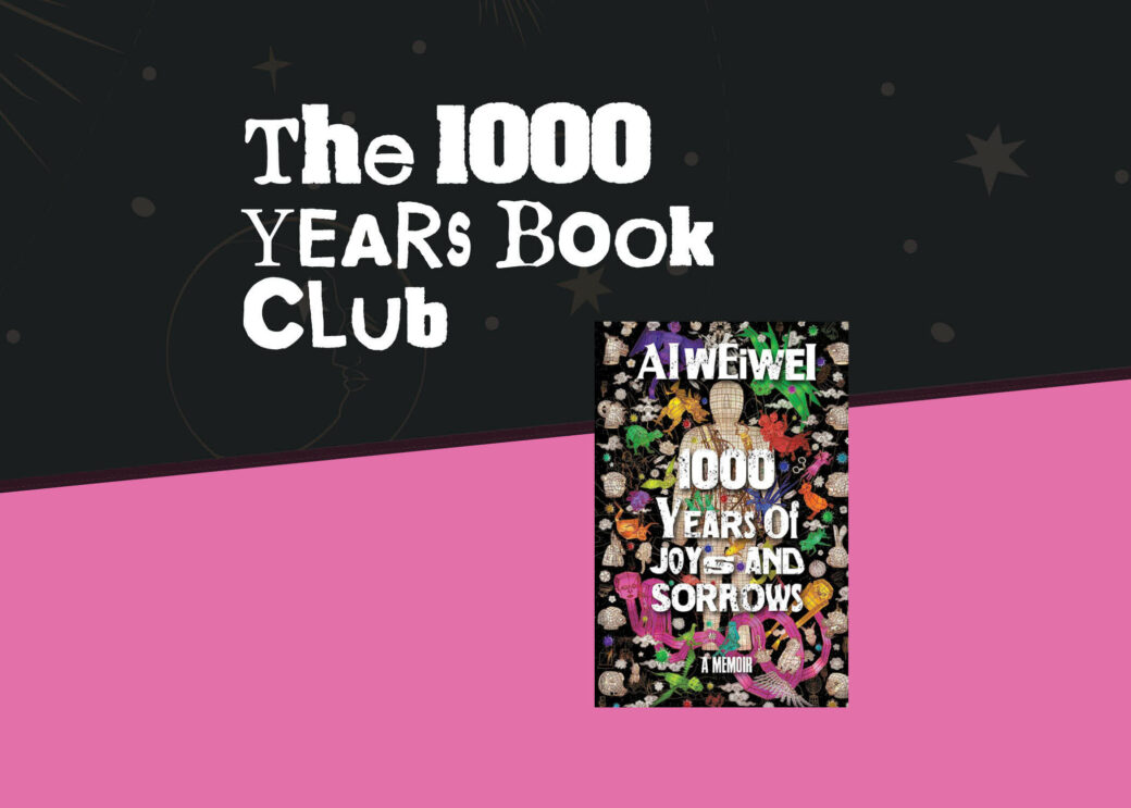 A book cover with colorful animal figures and the words "Ai Weiwei, 1000 Years of Joys and Sorrows" sits on a black and pink background. "The 1000 Years Book Club" is in white in the upper left corner.